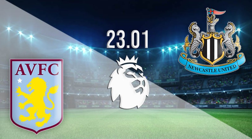 Aston Villa vs Newcastle nhận định trận đấu lúc 3h00 ngày 24/1